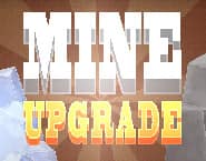 Mine Upgrade