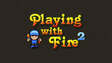 Playing with Fire 2